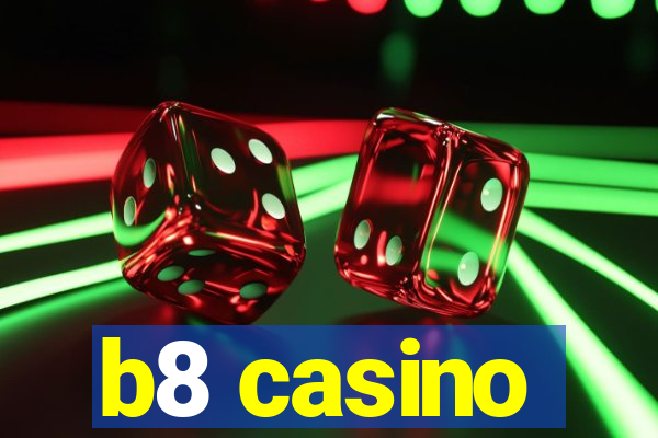 b8 casino